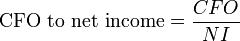 Cash flow from operations (CFO) to net income ratio formula